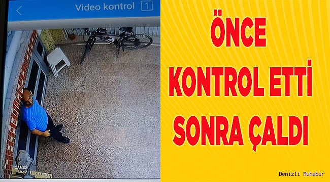 Önce kontrol, sonra hırsızlık..