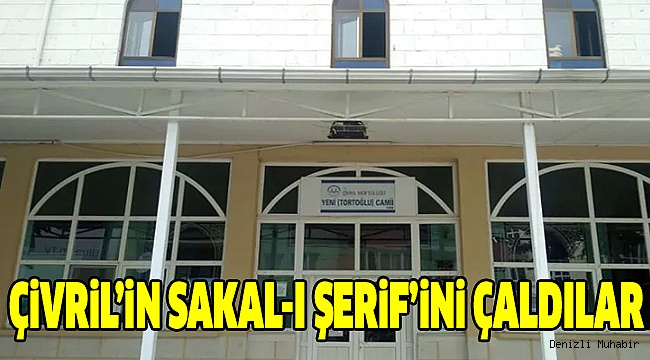 Sakal-I Şerif’i Çalındı