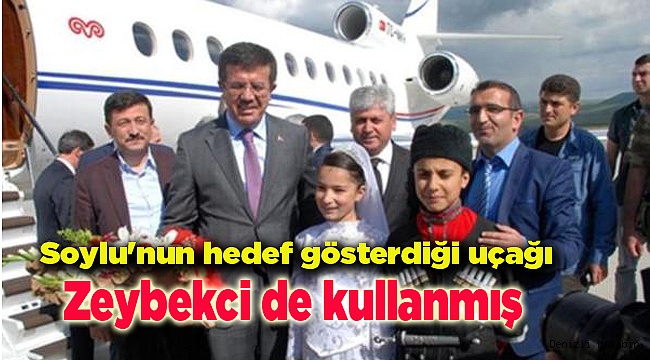 Soylu'nun hedef gösterdiği uçağı Zeybekci de kullanmış