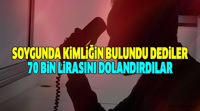 Telefon Çetesine 70 Bin Lira Kaptırdı
