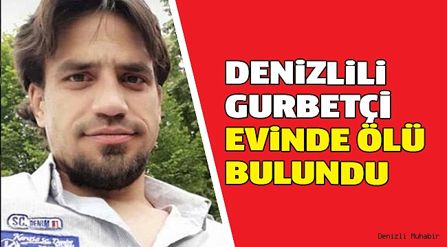 Almanya'da Yaşayan Tavaslı Genç Ölü Bulundu