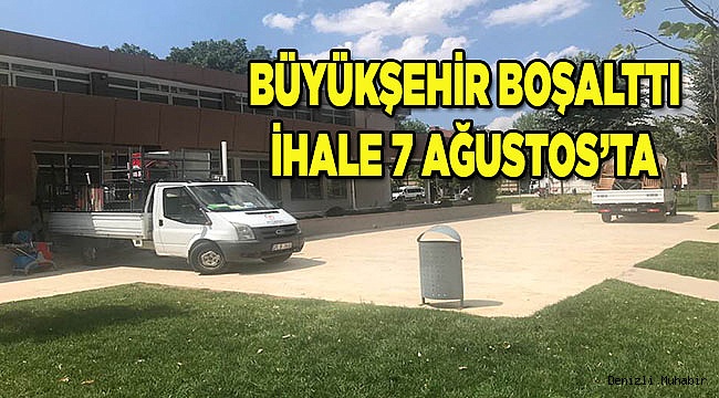 BÜYÜKŞEHİR BOŞALTTI İHALE 7 AĞUSTOSTA