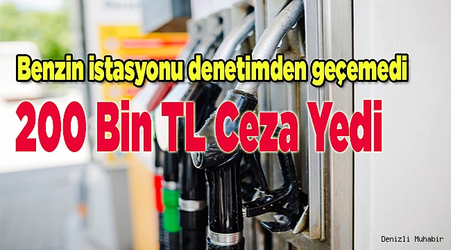 Denetimden Geçemedi 200 Bin TL Ceza Yedi
