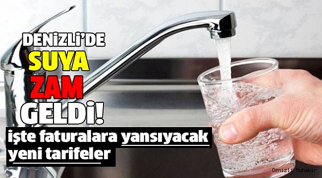 Denizli Ağustos’tan İtibaren İçme Suyunu Zamlı İçecek
