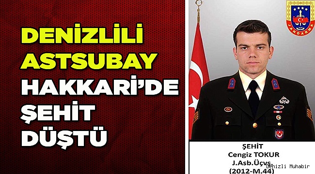 Denizlili Astsubay Hakkari'de şehit düştü