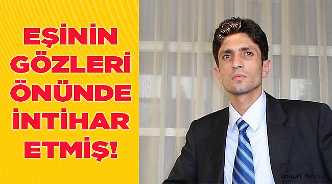 Eşinin yanında intihar etmiş
