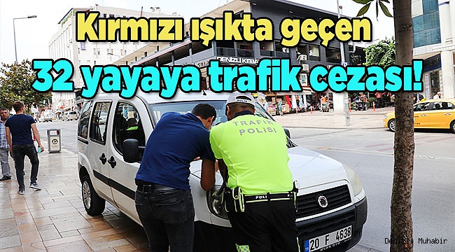 Kırmızı ışıkta geçen yayalara para cezası
