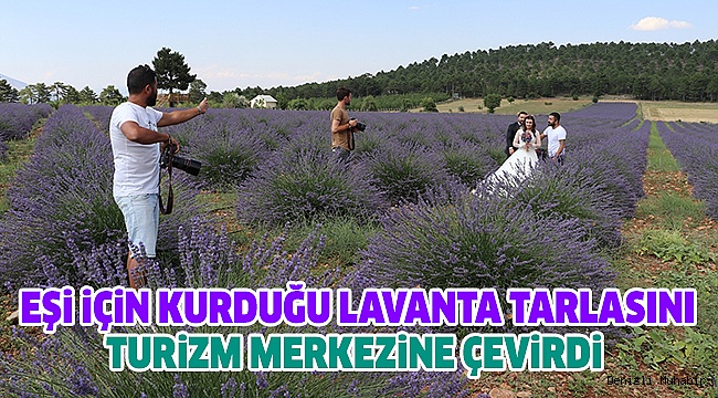 Lavanta Tarlasını Turizm Merkezi Oldu