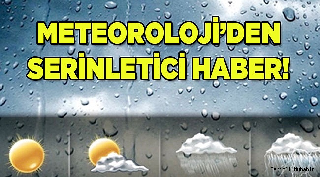 Meteoroloji'den serinletici haber!