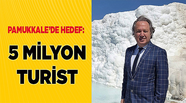 Pamukkkale'de hedef 5 milyon turist