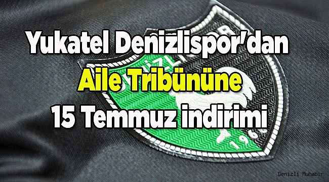 Yukatel Denizlispor'dan 15 Temmuz indirimi