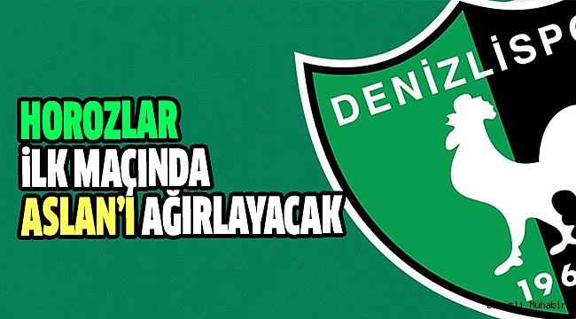 Yukatel Denizlispor’un İlk Maçı Kendi Sahasında