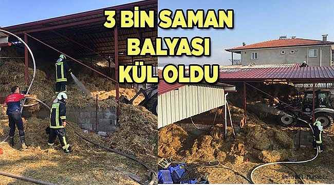 3 BİN SAMAN BALYASI KÜL OLDU