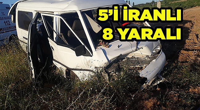 5’İ İRANLI 8 KİŞİ YARALANDI