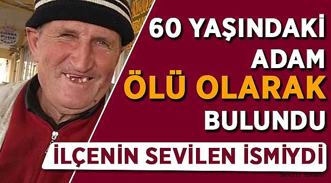 60 Yaşındaki Adam Ölü Olarak Bulundu