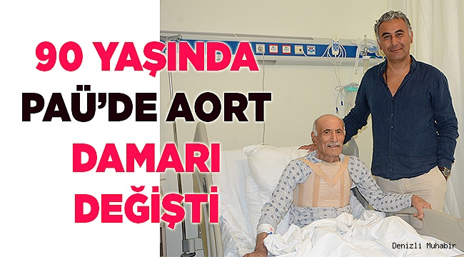 90 YAŞINDA PAÜ HASTANESİNDE ŞİFA BULDU