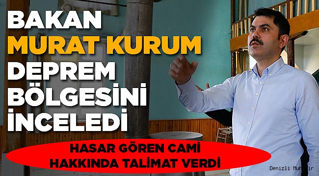 Bakan Kurum Bölgeyi Tek Tek İnceledi