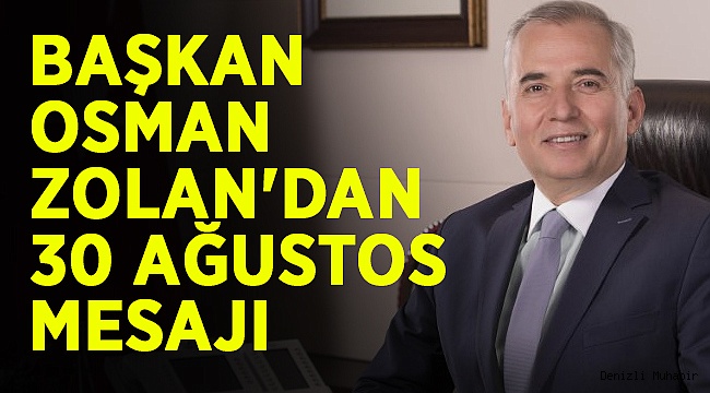 Başkan Osman Zolan'dan 30 Ağustos mesajı