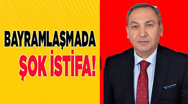 BAYRAMLAŞMADA ŞOK İSTİFA