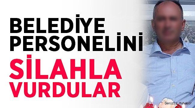 Belediye Çalışanını Silahla Vurdular
