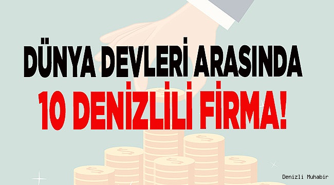 Capital 500 Listesi’nde Denizlili 10 firma!