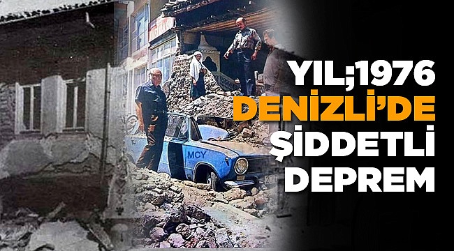 Denizli 43 Yıl Önce Felaketi Yaşamıştı