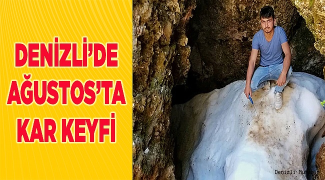 Denizli'de Ağustosta kar keyfi