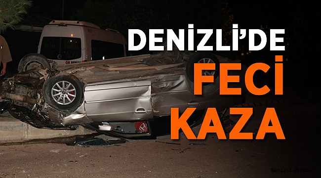 Denizli'de Feci Kaza ; 2 Yaralı