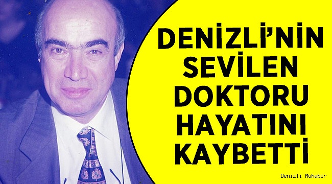 Denizli'nin Önemli Doktorlarından Biriydi!