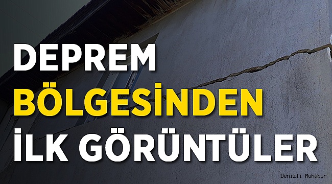 Deprem Bölgesinden İlk Fotoğraflar Geldi