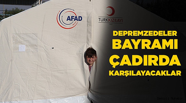 Bayramı Çadırlarda Karşılayacaklar