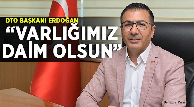 DTO Başkanı Erdoğan’dan Anlamlı 30 Ağustos Mesajı:
