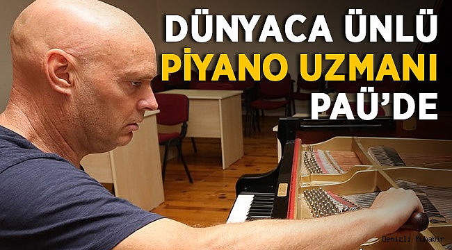 Dünyaca Ünlü Piyano Uzmanı PAÜ’de