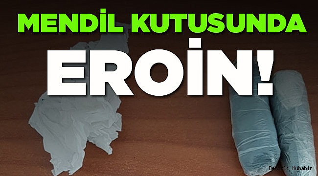 Eroini Mendil Kutusunda Saklamış Ancak...