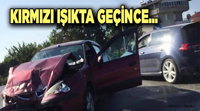 IŞIK İHLALİ KAZAYA NEDEN OLDU