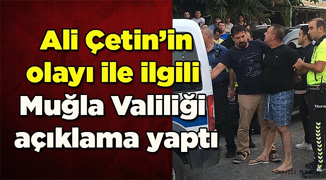 Muğla Valiliği, Ali Çetin olayı ile ilgili açıklama yaptı