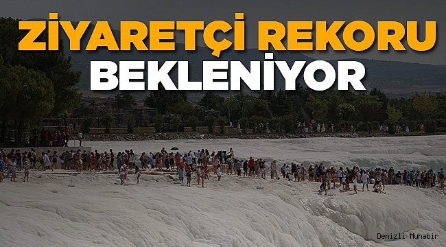 Pamukkale'de ziyaretçi rekoru bekleniyor
