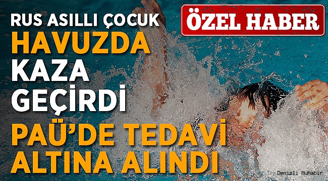 Rus Çocuk PAÜ'de Tedavi Altında