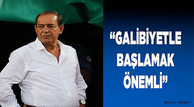 "Süper Lig'e galibiyetle başlamak bizim için önemli"