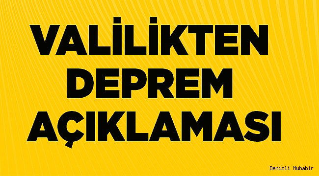Valilikten Deprem açıklaması...