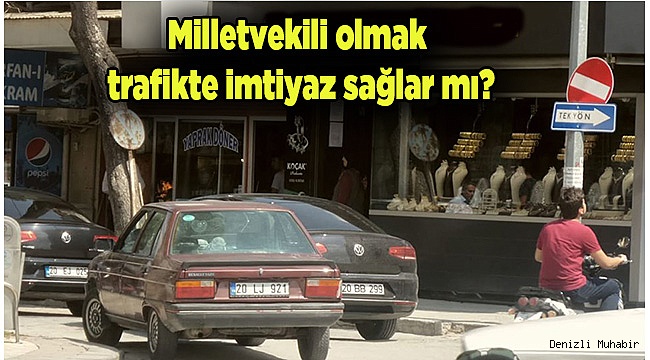 Vekil olmak trafikte imtiyaz sağlar mı?
