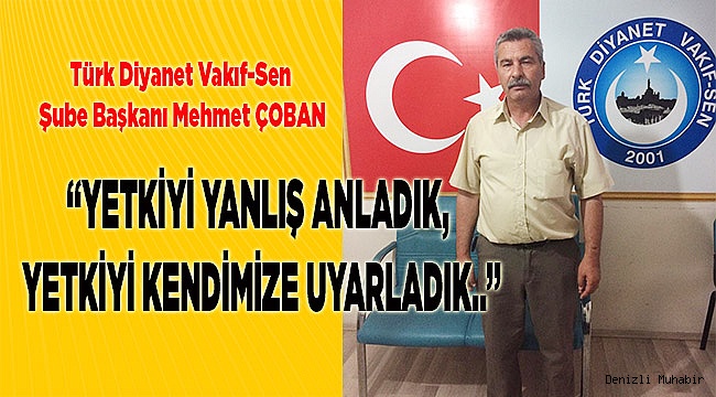 YETKİYİ YANLIŞ ANLADIK, YETKİYİ KENDİMİZE UYARLADIK...