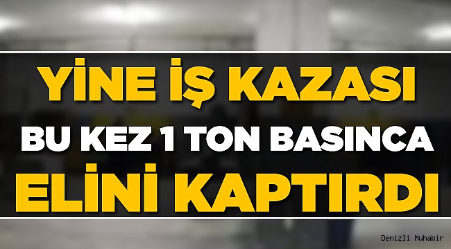 1 TON BASINÇLI SİLİNDİRE KOLUNU KAPTIRDI