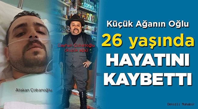 26 YAŞINDA HAYATA VEDA ETTİ