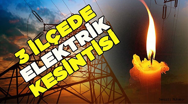 3 ilçede elektrik kesintisi