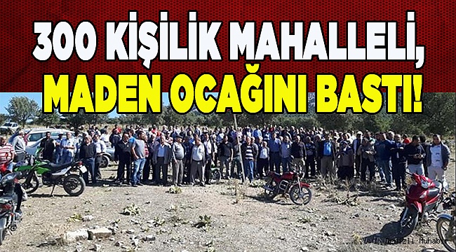 300 Kişilik mahalleli Maden Ocağını Bastı!