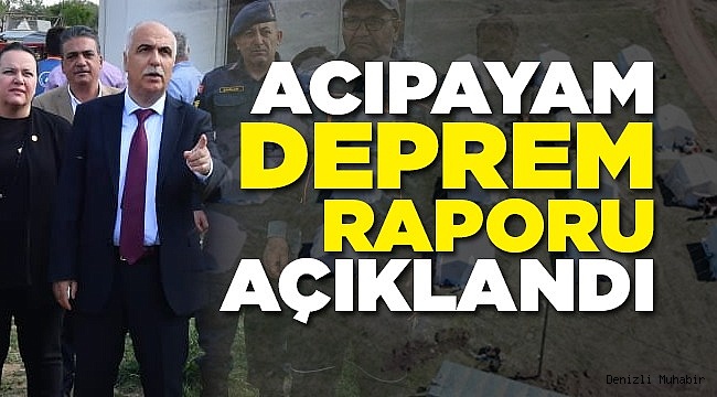 ACIPAYAM'IN DEPREM RAPORU AÇIKLANDI