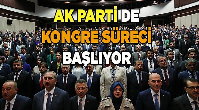 Ak Parti de kongre süreci başlıyor