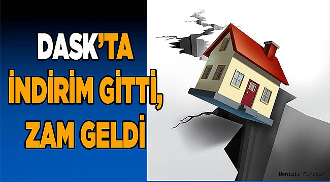 DASK'ta prim ve teminat oranları arttı