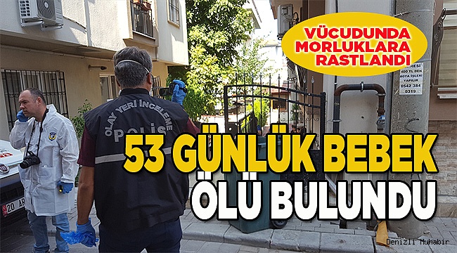 Denizli'de 53 günlük bebek evinde ölü bulundu